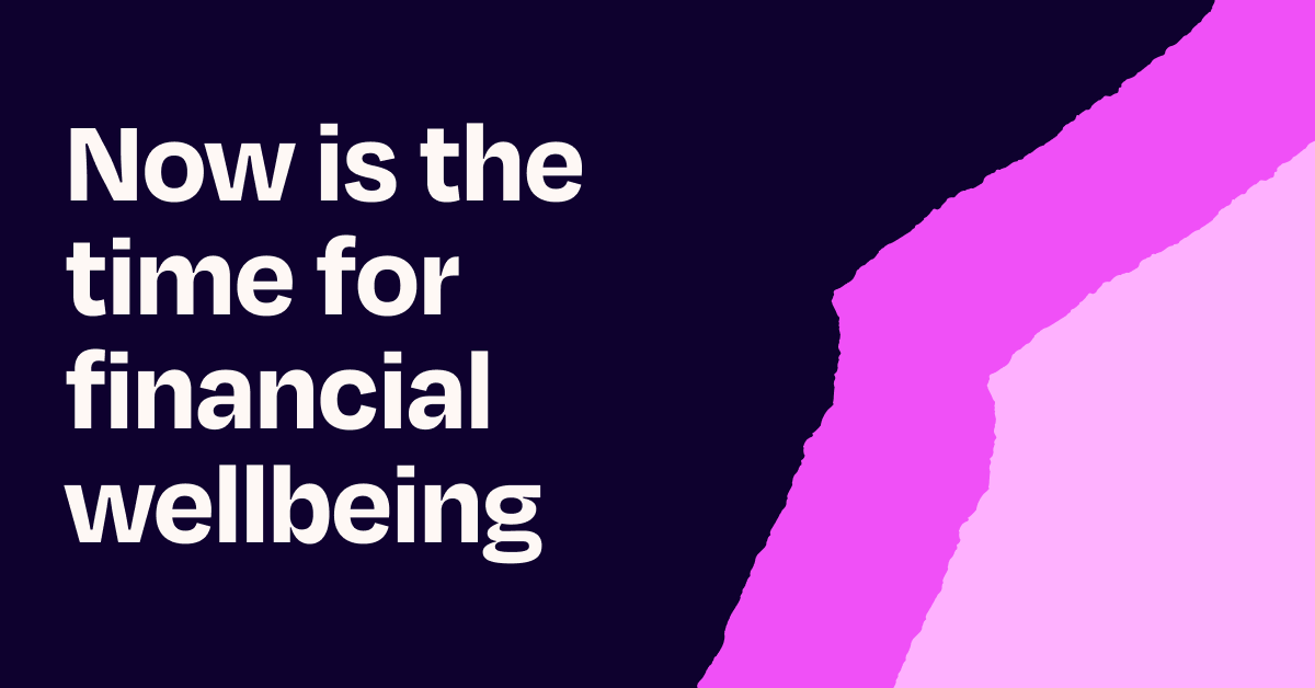 Why now is the right time to implement financial wellbeing
